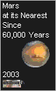 event: Mars at its nearest since 60,000 years. 2003
