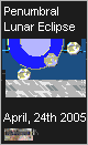event: April, 24th 2005 Penumbral Lunar Eclipse